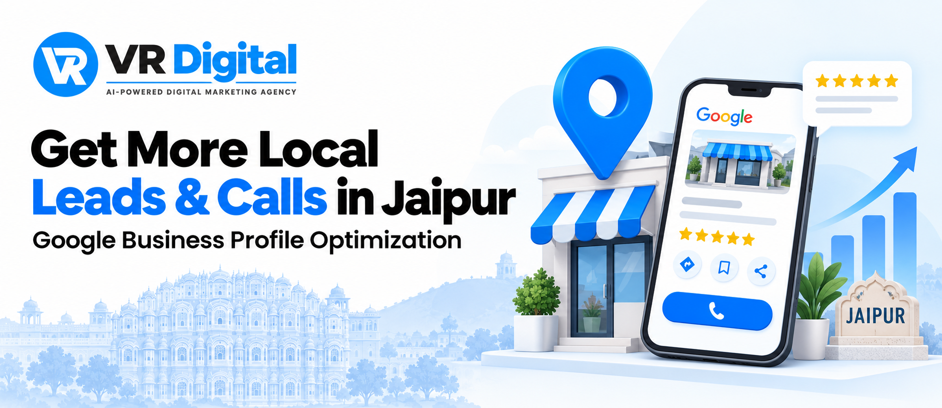 How to Get More Local Leads and Customer Calls in Jaipur by Improving Your Google Business Profile